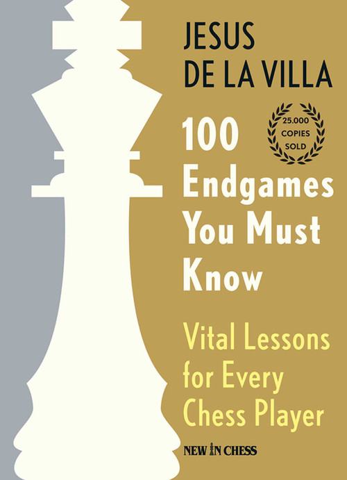 100 Endgames You Must Know (Vital Lessons for Every Chess Player) - 9789493257726 by Jesus De La Villa