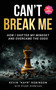Can't Break Me (How I Shifted My Mindset and Overcame the Odds) by Kevin KAYR Robinson, 9781636988412