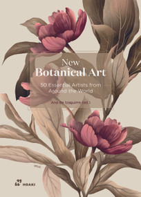 New Botanical Art (50 Essential Artists from Around the World) by Ana de Izaguirre, 9788410650855