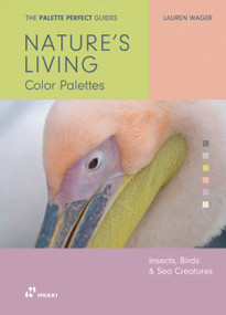 Nature's Living Colour Palettes (Birds, Insects and Sea Creaturesds) by Lauren Wager, 9788410650862