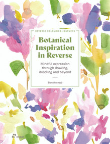 Botanical Inspiration in Reverse (Mindful expression through drawing, doodling and beyond) by Elena Mompó, 9788410650961