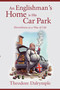 An Englishman's Home is His Car Park (Slovenliness as a Way of Life) by Theodore Dalrymple, 9781783342938