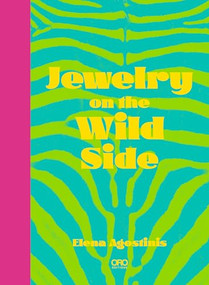 Jewelry on the Wild Side by Elena Agostinis, 9781966515425