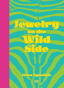 Jewelry on the Wild Side by Elena Agostinis, 9781966515425