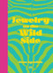 Jewelry on the Wild Side by Elena Agostinis, 9781966515425
