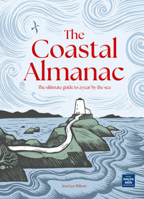 The Coastal Almanac (The ultimate guide to a year by the sea) by Jess Lea-Wilson, 9781035438440