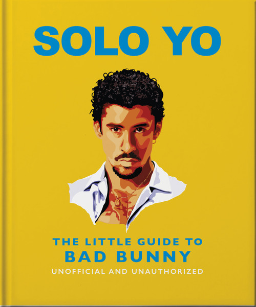Solo Yo: The Little Guide to Bad Bunny by OH, 9781035442652