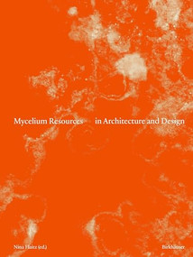 Mycelium Resources in Architecture and Design by Nina Flaitz, 9783035629828