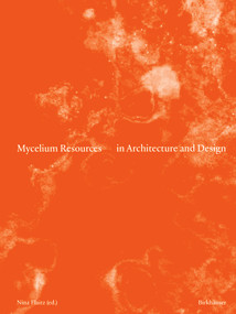 Mycelium Resources in Architecture and Design by Nina Flaitz, 9783035629828