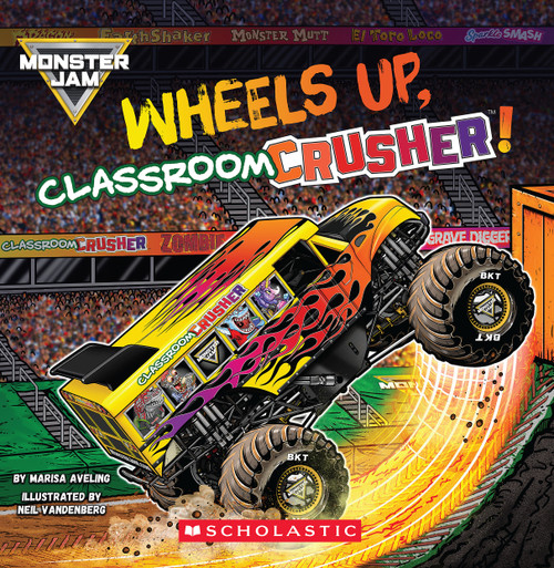 Monster Jam: Wheels Up, Classroom Crusher! by Marisa Aveling, Neil Vandenberg, 9798225006662