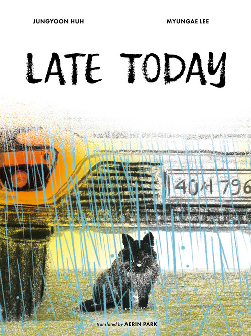 Late Today by Jungyoon Huh, Myungae Lee, Aerin Park, 9780802856494