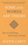 Some of the Words Are Theirs (The Art of Writing and Living a Sermon) by Austin Carty, 9780802884220