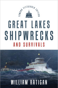 Great Lakes Shipwrecks & Survivals by William Ratigan, Reynold H. Weidenaar, 9780802886088