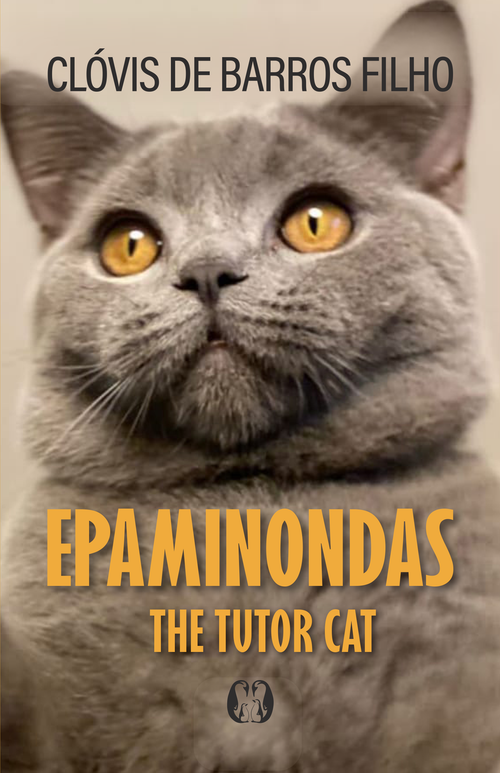 Epaminondas The Tutor Cat (A Fable about the Quiet Wisdom in Stillness) by Clóvis De Barros Filho, 9781640956629