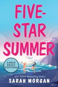 Five-Star Summer (Large Print Edition) (A Feel-Good Women's Fiction Story of Friendship, Romance, and Second Chances) by Sarah Morgan, 9780778307228