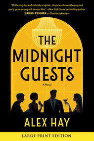 The Midnight Guests (Large Print Edition) (A Lush, Intricate 1920s Mystery of Wealthy Strangers and Deadly Secrets) by Alex Hay, 9781335002839