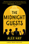 The Midnight Guests (Large Print Edition) (A Lush, Intricate 1920s Mystery of Wealthy Strangers and Deadly Secrets) by Alex Hay, 9781335002839