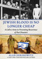 Jewish Blood Is No Longer Cheap (A Call to Arms in Preventing Recurrence of Past Disasters) by Alan Dershowitz, 9781510786837