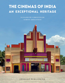 THE CINEMAS OF INDIA - AN EXCEPTIONAL HERITAGE by Elisabeth Christeler, Simon Edelstein, 9782361959999