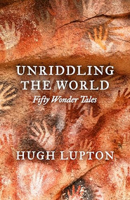 Unriddling the World (Fifty Wonder Tales) by Hugh Lupton, 9781806770168