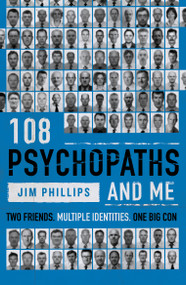 108 Psychopaths and Me by Jim Phillips, 9781806770076
