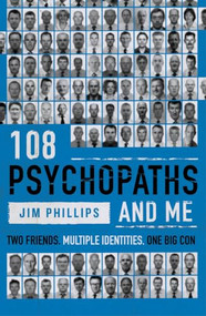 108 Psychopaths and Me by Jim Phillips, 9781806770076