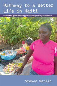 Pathway to a Better Life in Haiti (Fonkoze's graduation approach for poverty alleviation) by Steven Werlin, 9781788534109
