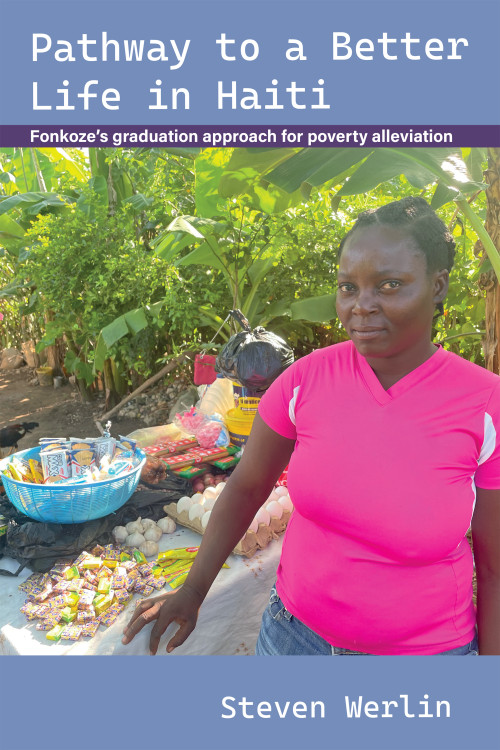 Pathway to a Better Life in Haiti (Fonkoze's graduation approach for poverty alleviation) by Steven Werlin, 9781788534109