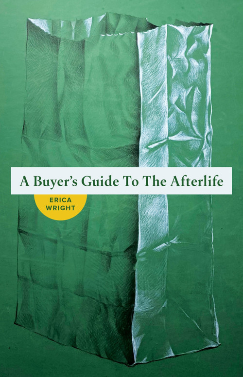 A Buyer's Guide to the Afterlife by Erica Wright, 9781625572103