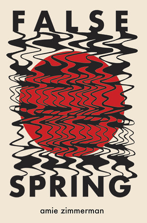 False Spring by Amie Zimmerman, 9798991501170