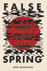 False Spring by Amie Zimmerman, 9798991501170