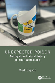 Unexpected Poison (Betrayal and Moral Injury in Your Workplace) by Mark Layson, 9781032803067