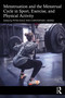Menstruation and the Menstrual Cycle in Sport, Exercise, and Physical Activity by Petra Kolić, Christopher I. Morse, 9781041037965