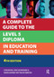 A Complete Guide to the Level 5 Diploma in Education and Training by Lynn Machin, Duncan Hindmarch, Sandra Murray, 9781915080776