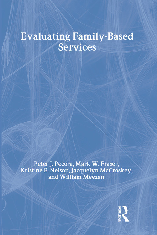 Evaluating Family-Based Services by Jacquelyn McCroskey, 9780202360935