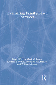 Evaluating Family-Based Services by Peter J. Pecora, 9780202360935