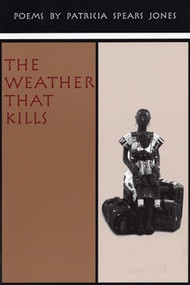 The Weather That Kills by Patricia Spears Jones, 9781566890298