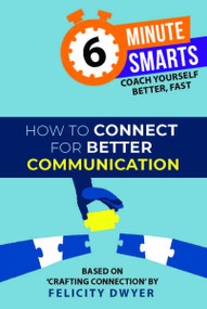 How to Connect for Better Communication by Felicity Dwyer, 9781788609814