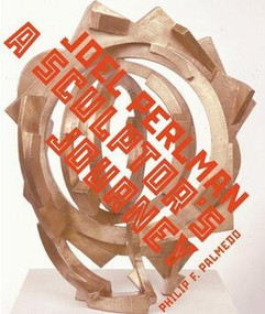 Joel Perlman (A Sculptor's Journey) - 9780789208644 by Philip F. Palmedo, 9780789208644