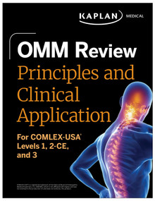 OMM Review: Principles and Clinical Application (For COMLEX-USA® Levels 1, 2-CE, and 3) by Kaplan Medical, 9781506285566