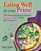 Eating Well in Your Prime (70 Natural Recipes for Women's Hormone Health, Midlife, and Menopause) by Hélène Mailleux, Léa Morineau, Grace McQuillan, 9781510786288