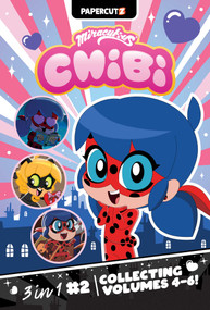 Miraculous Chibi 3 in 1 Vol. 2 by Jeremy Whitley, Carrie Harris, Molly Jones, Sarah Cooke, Mari Chirchirillo, Lex Hobson, Ornella Greco, Salvatore Callerami, Ryan Jampole, Natalie Haines, Sophie Scruggs, Lara Késsia, Nancy Olivo, Meritxwell Garcia, Melissa Ballestros, Adel E. Talemi, Dominique Arce, 9781545826706