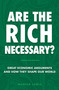 Are The Rich Necessary? (Great Economic Arguments and How They Shape Our World) by Hunter Lewis, 9781604191370