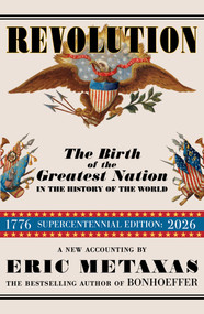 Revolution (The Birth of the Greatest Nation in the History of the World) by Eric Metaxas, 9781631440885