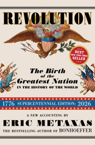 Revolution (The Birth of the Greatest Nation in the History of the World) by Eric Metaxas, 9781631440885