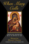 When Mary Calls (Surprising Encounters with the Mother of God) by Margarita Mooney Clayton, 9781631440922