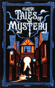 Classic Tales of Mystery (Deluxe Leatherbound Edition) by Editors of Canterbury Classics, Ken Mondschein, 9781667211626