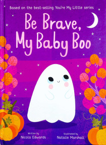 Be Brave, My Baby Boo by Nicola Edwards, Natalie Marshall, 9781667212746