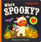 Who's Spooky? (Interactive Board Book for Babies and Toddlers 0-3) by Camilla Reid, Nila Aye, 9781667212777