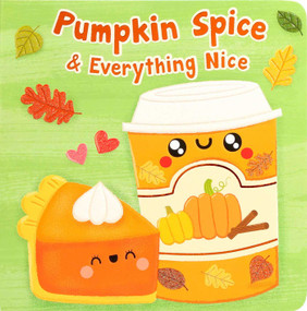 Pumpkin Spice & Everything Nice - 9781667213538 by Dienesa Le, Liv Wan